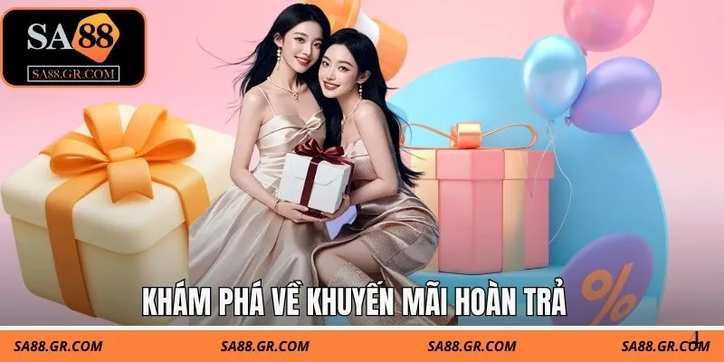 Khám phá về khuyến mãi hoàn trả Khám phá về khuyến mãi hoàn trả